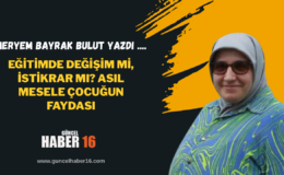 Eğitimde Değişim mi, İstikrar mı? Asıl Mesele Çocuğun Faydası