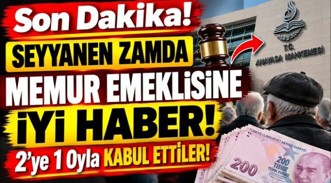 Memur emeklilerinin seyyanen zam davasında yeni gelişme: Gözler Anayasa Mahkemesi’nde